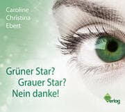 Cover von Grüner Star? Grauer Star? Nein danke!