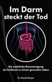 Cover von Im Darm steckt der Tod - Die natürliche Darmreinigung als Schlüssel zu einem gesunden Leben