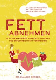 Cover von Fett abnehmen - schlank machende Hormone aktivieren und erfolgreich Fett verbrennen