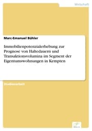 Cover von Immobilienpotenzialerhebung zur Prognose von Haltedauern und Transaktionsvolumina im Segment der Eigentumswohnungen in Kempten