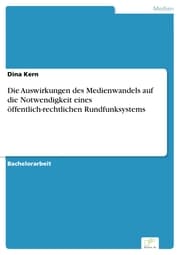 Cover von Die Auswirkungen des Medienwandels auf die Notwendigkeit eines öffentlich-rechtlichen Rundfunksystems