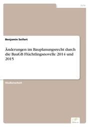 Cover von Änderungen im Bauplanungsrecht durch die BauGB Flüchtlingsnovelle 2014 und 2015