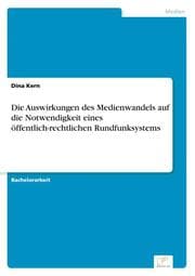 Cover von Die Auswirkungen des Medienwandels auf die Notwendigkeit eines öffentlich-rechtlichen Rundfunksystems