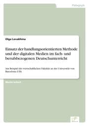 Cover von Einsatz der handlungsorientierten Methode und der digitalen Medien im fach- und berufsbezogenen Deutschunterricht