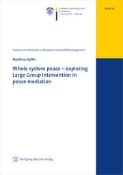 Cover von Whole system peace - exploring Large Group Intervention in peace mediation