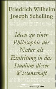 Cover von Ideen zu einer Philosophie der Natur als Einleitung in das Studium dieser Wissenschaft