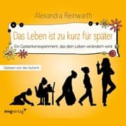Cover von Das Leben ist zu kurz für später - Das Hörbuch