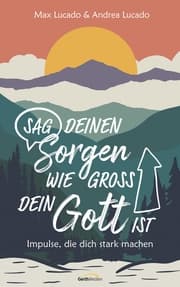Cover von Sag deinen Sorgen, wie groß dein Gott ist