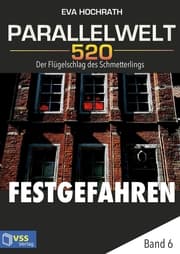 Cover von Parallelwelt 520 - Band 6 - Festgefahren