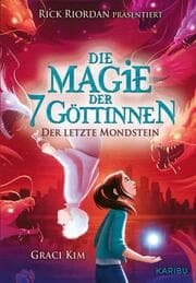 Cover von Die Magie der 7 Göttinnen - Der Letzte Mondstein (Rick Riordan Presents)