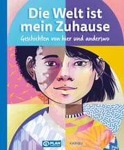 Cover von Die Welt ist mein Zuhause - Geschichten von hier und anderswo