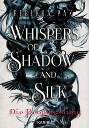 Cover von Whispers of Shadow and Silk (Band 1) - Die Prophezeiung