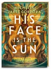 Cover von His Face Is The Sun - Der Thron von Khetara