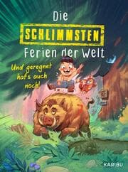 Cover von Die schlimmsten Ferien der Welt - Und geregnet hat's auch noch!