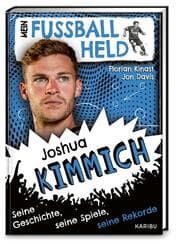 Cover von Mein Fußballheld Joshua Kimmich - Seine Geschichte, seine Spiele, seine Rekorde
