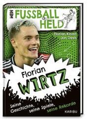 Cover von Mein Fußballheld Florian Wirtz - Seine Geschichte, seine Spiele, seine Rekorde