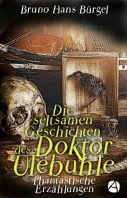 Cover von Die seltsamen Geschichten des Doktor Ulebuhle (Illustrierte Ausgabe)