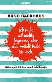 Cover von Ich habe mit nichts begonnen, aber das meiste habe ich noch