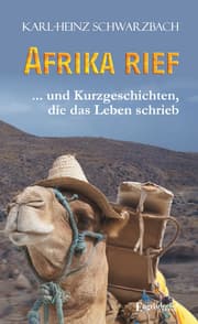 Cover von Afrika rief ... und Kurzgeschichten, die das Leben schrieb