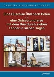 Cover von Eine Busreise Ü60 nach Polen und eine Ostseerundreise mit dem Bus durch sieben Länder in sieben Tagen