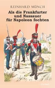 Cover von Als die Frankfurter und Nassauer für Napoleon fochten