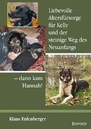 Cover von Liebevolle Altersfürsorge für Kelly und der steinige Weg des Neuanfangs - dann kam Hannah!