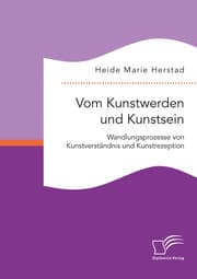 Cover von Vom Kunstwerden und Kunstsein. Wandlungsprozesse von Kunstverständnis und Kunstrezeption