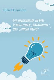 Cover von Die Heldenreise in den Pixar-Filmen 'Ratatouille' und 'Findet Nemo'