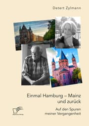 Cover von Einmal Hamburg - Mainz und zurück. Auf den Spuren meiner Vergangenheit