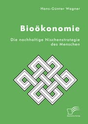 Cover von Bioökonomie: Die nachhaltige Nischenstrategie des Menschen