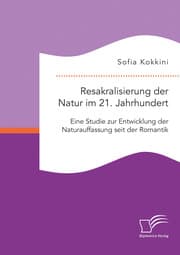 Cover von Resakralisierung der Natur im 21. Jahrhundert: Eine Studie zur Entwicklung der Naturauffassung seit der Romantik