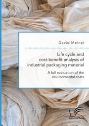 Cover von Life cycle and cost-benefit analysis of industrial packaging material. A full evaluation of the environmental costs
