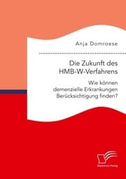 Cover von Die Zukunft des HMB-W-Verfahrens. Wie können demenzielle Erkrankungen Berücksichtigung finden?