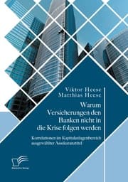 Cover von Warum Versicherungen den Banken nicht in die Krise folgen werden: Korrelationen im Kapitalanlagenbereich ausgewählter Assekuranztitel