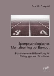 Cover von Sportpsychologisches Mentaltraining bei Burnout: Praxisrelevante Hilfestellung für Pädagogen und Schulleiter
