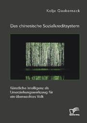 Cover von Das chinesische Sozialkreditsystem. Künstliche Intelligenz als Umerziehungswerkzeug für ein überwachtes Volk
