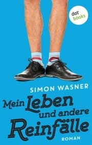 Cover von Mein Leben und andere Reinfälle