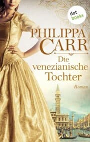 Cover von Die venezianische Tochter: Die Töchter Englands - Band 6