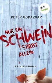 Cover von Nur ein Schwein stirbt allein: Ein Fall für Markus Waldo - Band 1