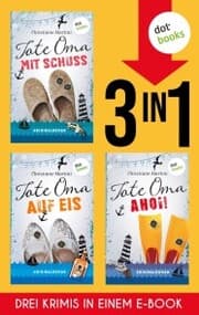 Cover von Tote Oma mit Schuss, Tote Oma auf Eis & Tote Oma Ahoi
