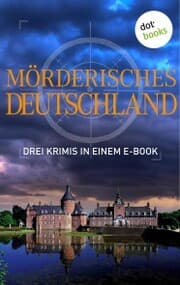 Cover von Mörderisches Deutschland - Drei Krimis in einem E-Book