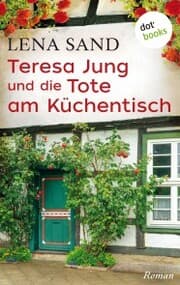 Cover von Teresa Jung und die Tote am Küchentisch - Band 3