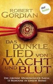 Cover von Das dunkle Lied von Macht und Blut: Die große Merowinger-Saga