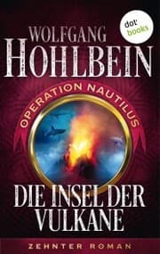 Cover von Die Insel der Vulkane: Operation Nautilus - Zehnter Roman