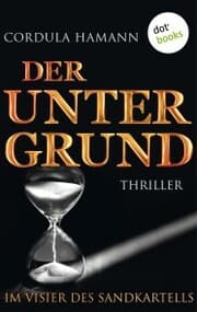 Cover von Der Untergrund. Im Visier des Sandkartells
