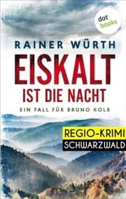 Cover von Eiskalt ist die Nacht: Ein Fall für Bruno Kolb - Band 1
