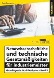 Cover von Naturwissenschaftliche und technische Gesetzmäßigkeiten für Industriemeister Übungsbuch
