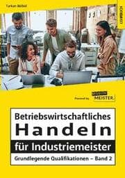 Cover von Betriebswirtschaftliches Handeln für Industriemeister - Grundlegende Qualifikationen 2