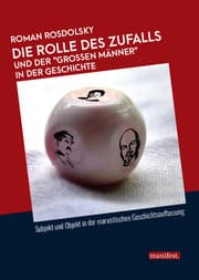 Cover von Die Rolle des Zufalls und der 'großen Männer' in der Geschichte