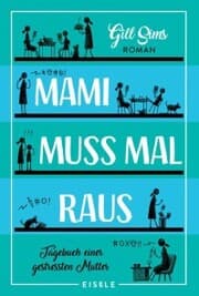 Cover von Mami muss mal raus.